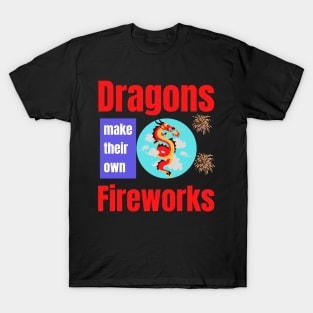 Dragons Make Their Own Fireworks Fourth of July Independence Day Mythical Creatures Gift T-Shirt